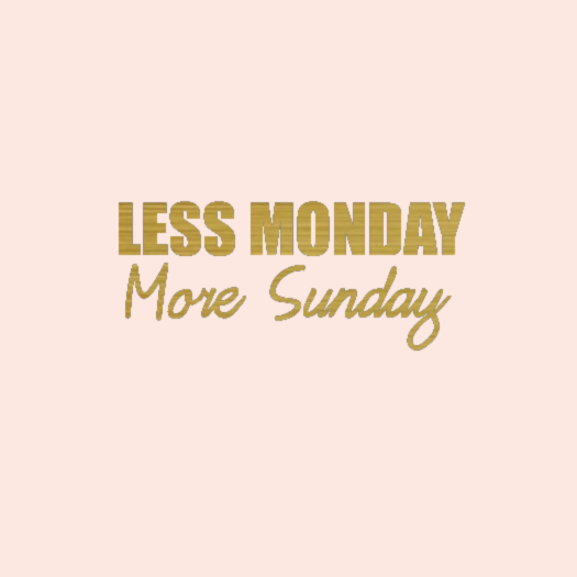 lessmondaymoresunday